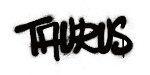 graffiti taurus  text sprayed in black over white