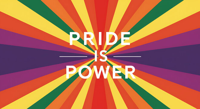Colorful radial background with text saying "Pride is Power"  