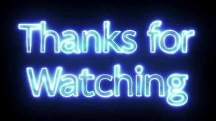 Thanks for watching written in neon blue glowing text used as an outro or ending slide for digital content thanking viewers with a modern and clean design style