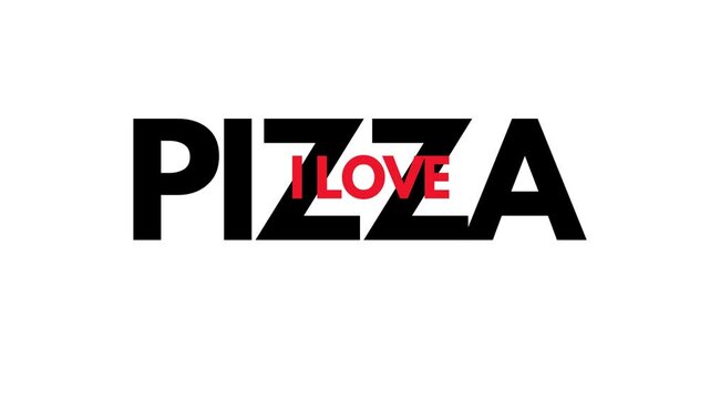 I LOVE PIZZA