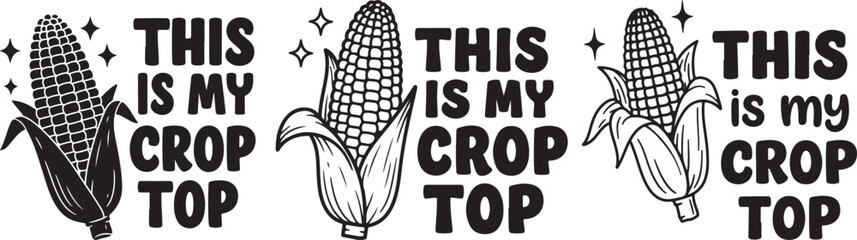 Funny Corn Pun Crop Top Graphic for Corn Harvest Celebrations, Agricultural Festivals, Thanksgiving, Farm Events, Fall Season, Maize-Themed Apparel, and Food Industry Trends