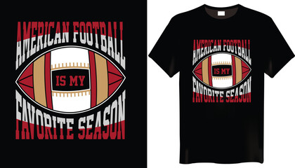 American football is my favorite season Football T-Shirt Design