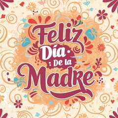 Obraz premium Mother's Day Illustration , Feliz Día de las Madres
