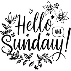 Obraz premium Black and white decorative hello sunday hand lettering with floral and leafy design
