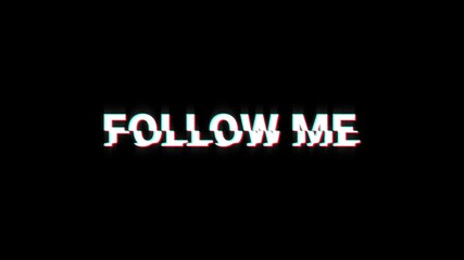 follow me glitch text animation on a white background and green screen. social media digital online communication button video. follow me!. follow - Powered by Adobe