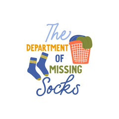 The department of missing socks vector quote. Dirty clothes in basket and dirty socks. Laundry illustration isolated on white background.