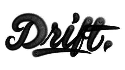 Graffiti tag of the word "DRIFT" in black spray paint style. Urban street art on transparent background, symbolizing speed, freedom, and bold masculine energy in hip hop and street culture designs. © dirtyfellas