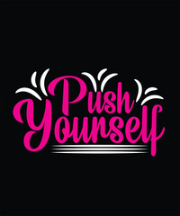 Obraz premium Push yourself Gym Typography T-shirt Design