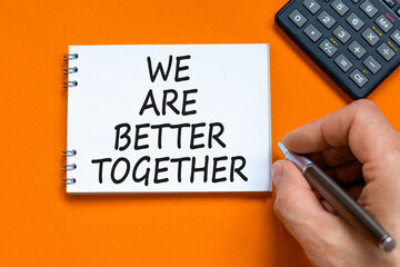We are better together symbol. Concept words phrase We are better together on beautiful white note....