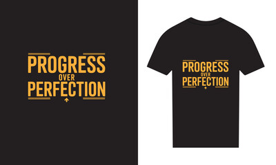 Progress over perfection typography t shirt design