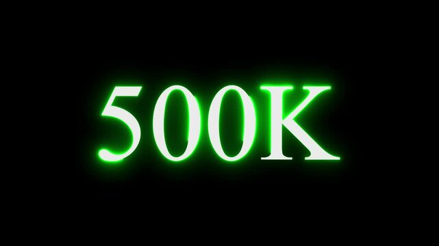 500k animation . Neon Counting Numbers from 0 to 500k on a transparent background with alpha channel.4k video animation. "Celebrating 500K Followers &ndash; Neon Glowing Text.