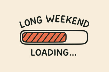 Long weekend loading doodle illustration. Hand-drawn progress bar design element. Anticipation for break, holiday, leisure time. Funky retro typography vector art. Funny wait concept.