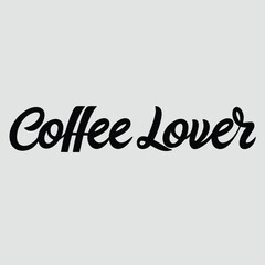 Coffee lover typography text design in black on white background, suitable for any project