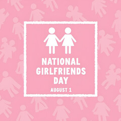 National Girlfriends Day, Holiday Concept,  Template Background, Banner, Card, Poster, Text Letters Typography Written Inscription
