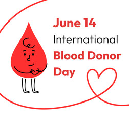 International Blood Donor Day, June 14, promotional banner with text. Stylized illustration of happy cute hand drawn blood drop character, symbolizing blood donation, charity, kindness and support