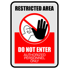 Obraz premium Restricted Area, Authorized personnel only, sign vector