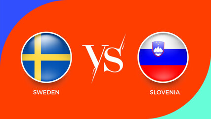 Sweden vs Slovenia flag in circle for UEFA PRELIMINARY and sports banner. vector illustrator