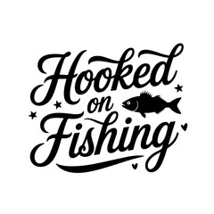 Obraz premium Hooked on Fishing. Fishing Quote Vector Design Isolated on White Background