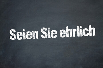 Obraz premium Seien Sie ehrlich 