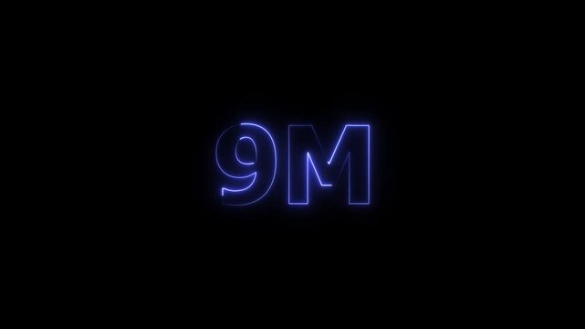9m one million neon glowing text animation on black background, 9 Million achievement for social media videos animation.