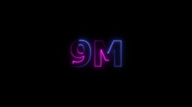 9m one million neon glowing text animation on black background, 9 Million achievement for social media videos animation.