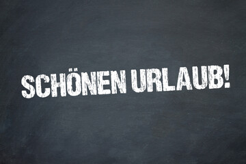 Schönen Urlaub!	
