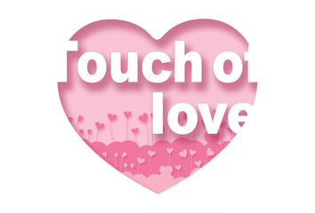 Touch of love.Paper cut pink heart and inscription text inside, pink background