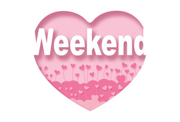 weekend,Paper cut pink heart and inscription text inside, pink background