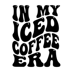 in my iced coffee era groovy text