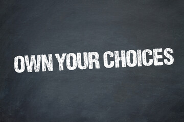 Obraz premium Own Your Choices 