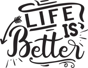 Fototapete Life is better hand lettering vector design file © Crafticy