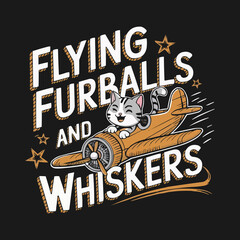 Whimsical Flying Furballs and Whiskers Design Featuring a Cool Cat in Sunglasses Piloting For Vintage T-shirt Airplane Vector Art