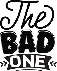 The bad one typography graphic design file