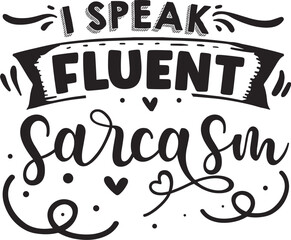 I speak fluent sarcasm design illustration file