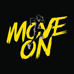 Motivational "Move On" design with running silhouette, inspiring progress.