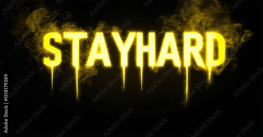 Poster Bright yellow text reads STAYHARD with dripping effect. Dark background enhances glowing letters, creating dramatic visual impact.