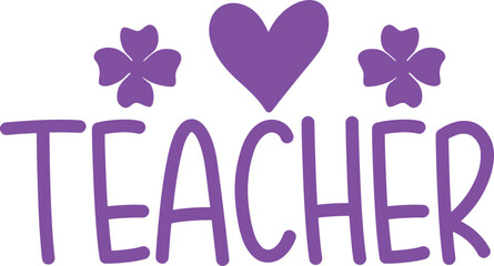 Teacher typography clip art design on plain white transparent isolated background for card, shirt, hoodie, sweatshirt, apparel, tag, mug, icon, poster or badge