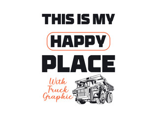 Obraz premium Truck lover’s happy place shirt relaxing ride graphic tee