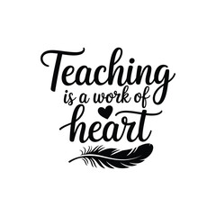 Teaching Is a Work of Heart SVG - Heartfelt Teacher Quote for Gifts and Classroom Decor