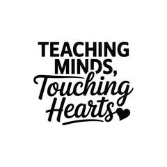 Teaching Minds Touching Hearts SVG - Inspirational Teacher Quote for Gifts and Classroom