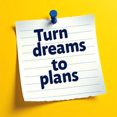 Transforming dreams into actionable plans motivational note