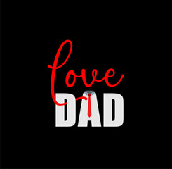 Love Dad - Happy Father's Day lettering. Handmade calligraphy vector illustration. Father's day card with crown. Good for t shirt, mug, scrap booking, posters, textiles, gifts, Template design 1