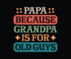 papa because grandpa is for 