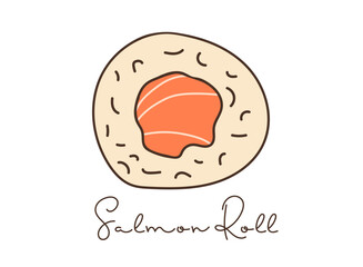 Salmon Roll, Sushi Roll. Hand drawn lineart vector illustration and hand written inscription on white background. Sign for Label, Poster, bar logo, menu design. Japanese food and rolls menu. Top view.