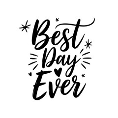 Obraz premium Best Day Ever. Birthday Quote Vector Design Isolated on White Background