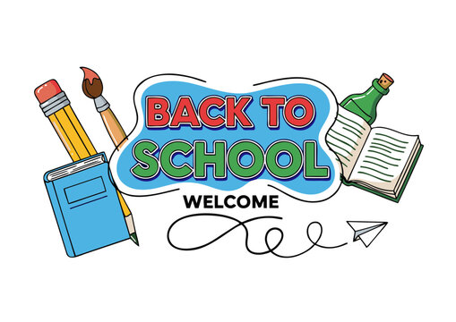 Back to School Welcome Students! Colorful Illustration of School Supplies and Books