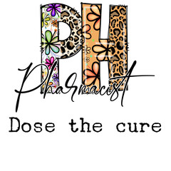 Pharmacist Dose the Cure - Leopard Print and Floral Design Graphic Tee