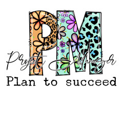 Project Manager Design with Flowers and Leopard Print - Plan to Succeed Graphic