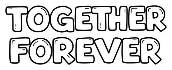 together forever romantic quote vector illustration