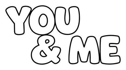 you and me bold text vector design